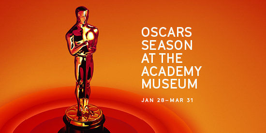 The Academy Museum of Motion Pictures Announces “Oscars® Season At The Academy Museum” January 28-March 31