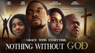 Surviving Against The Odds! – "Nothing Without God" – Full Free Maverick Movie