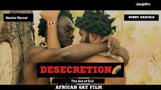 Desecration 🌈 | African Indie Film (Full 4k Version) 2024 LGBT Movie | Queer indie film