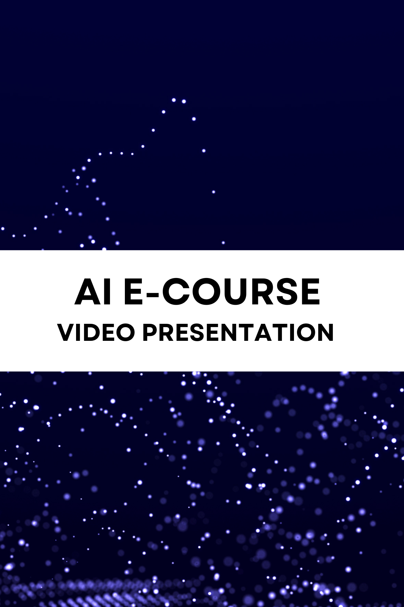 Ai – E-Course Presentation Video #1 Basics