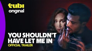 You Shouldn't Have Let Me In | Official Trailer | A Tubi Original