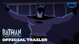 Batman: Caped Crusader Season 1 – Official Trailer | Prime Video | DC