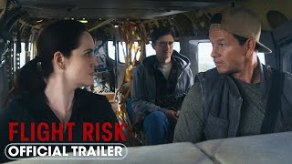 Flight Risk (2024) Official Trailer – Starring Mark Wahlberg, Michelle Dockery, Topher Grace