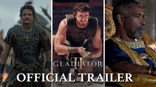 Gladiator II | Official Trailer (2024 Movie) – Paul Mescal, Pedro Pascal, Denzel Washington