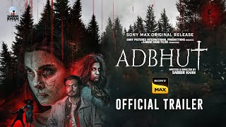 Adbhut – Official Trailer | Sony Max Original Release | 15 Sep Sun 8 PM