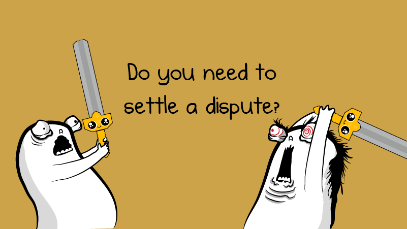 Do you need to settle a dispute?