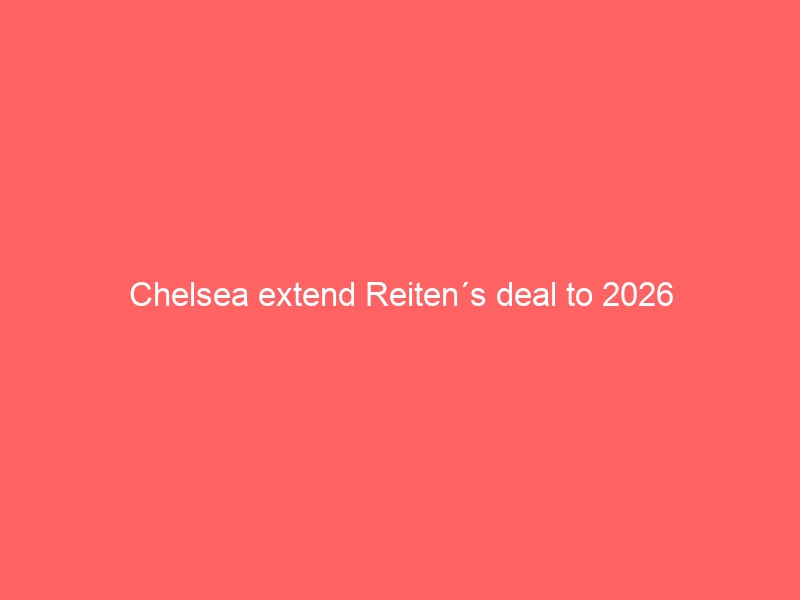 Chelsea extend Reiten´s deal to 2026