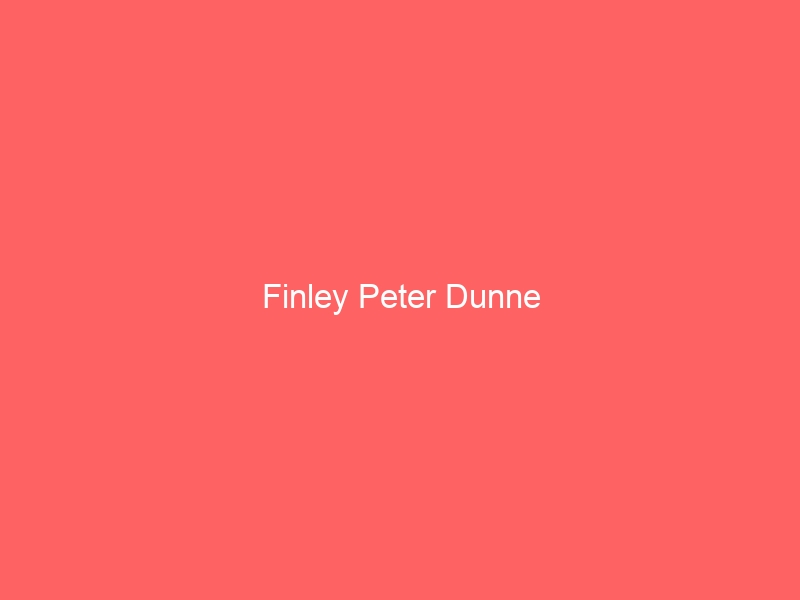 Finley Peter Dunne