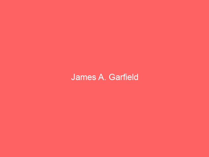 James A. Garfield