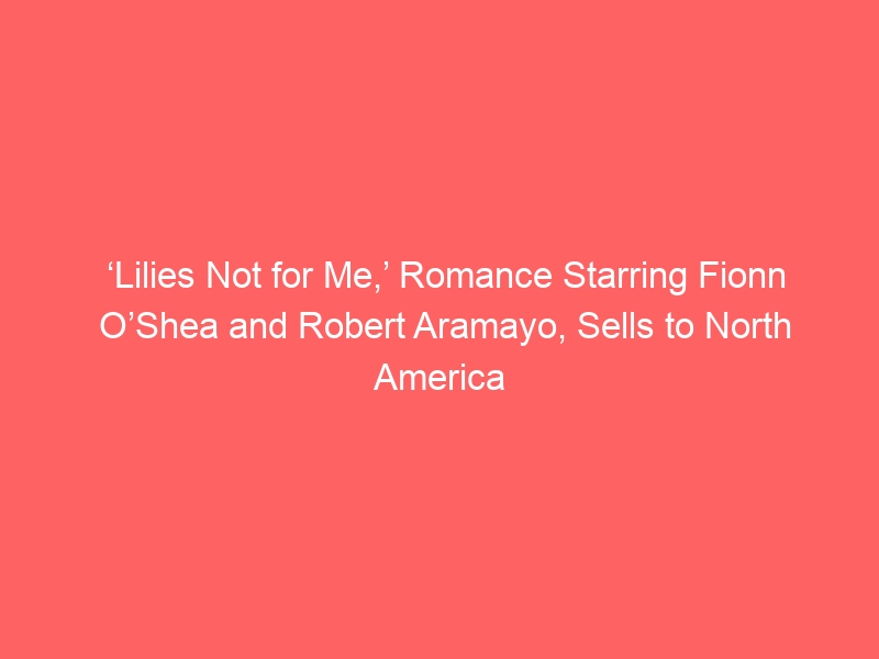 ‘Lilies Not for Me,’ Romance Starring Fionn O’Shea and Robert Aramayo, Sells to North America and More for Memento Intl. (EXCLUSIVE)