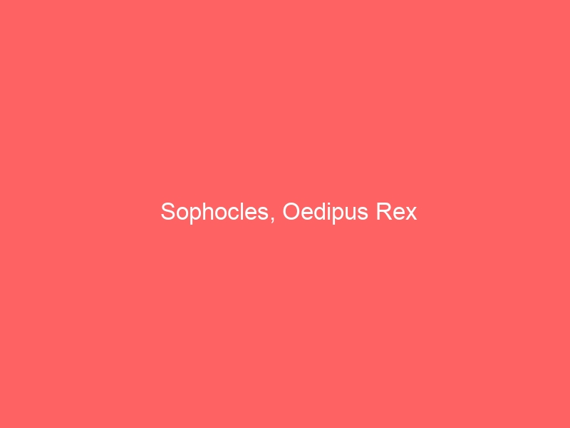 Sophocles, Oedipus Rex