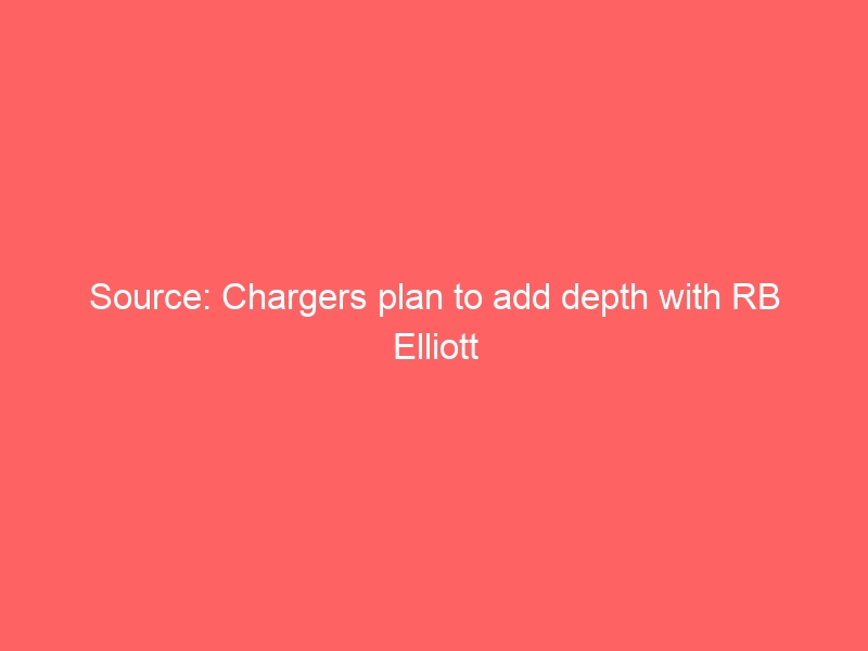 Source: Chargers plan to add depth with RB Elliott